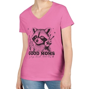 Good Moms Say Bad Words V-Neck T-Shirt, Funny Mom Shirt, Mother&#39;s Day Gift, Casual Mom Life Shirt, Raccoon Graphic Tee, Sarcastic Mom Tee