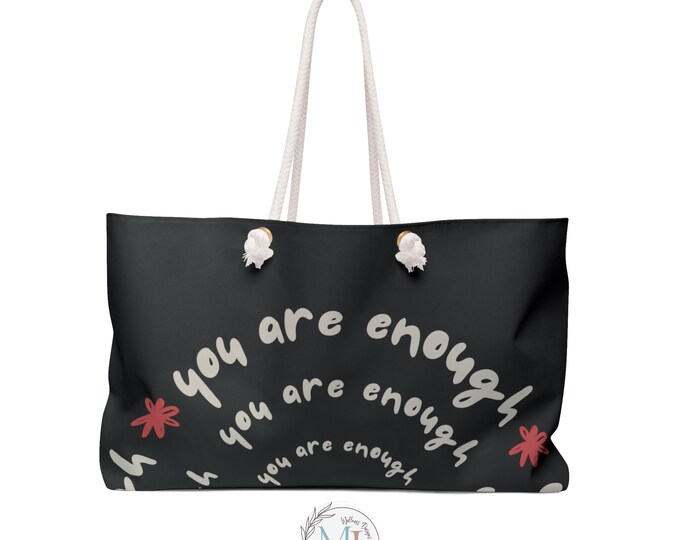 You Are Enough Weekender Tote Bag: Inspirational Travel Beach Bag