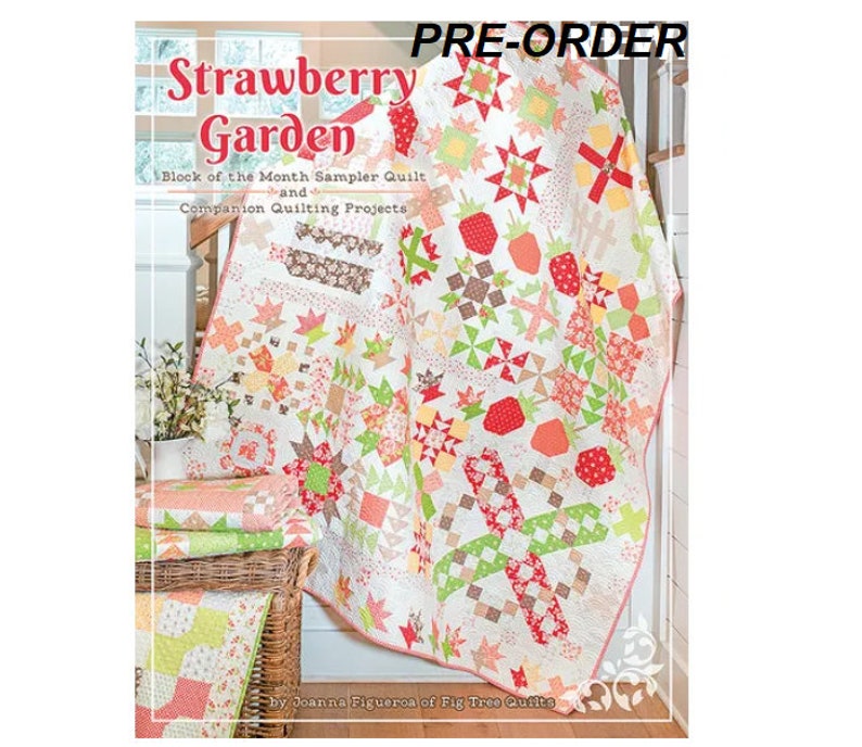 Pre-order Strawberry Garden Quilt Book Fig Tree Quilts-Exp Delivery May 2024 NEWEST Title Joanna Figueroa It's Sew Emma Lori Holt Book image 3