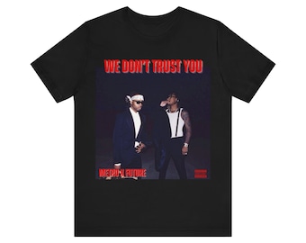 We Dont Trust You- Metro Booming and Future Shirt\ Atlanta Hip Hop| Music Fan Shirt| Future Rapper Fan| We Dont Trust you merch