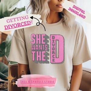 Sich scheiden lassen? Trending she want the D. digitaler Download Clipart PNG Humor trendiges Geschenk Mama Freundin Bestie lustiges Geschenk