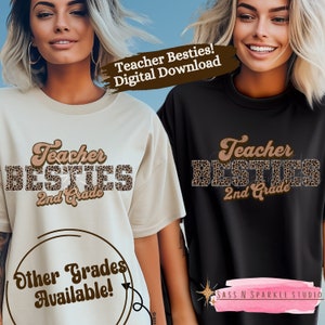 May include: Two women wearing t-shirts with a leopard print design and the text "Teacher Besties 2nd Grade". The text is in a brown and gold color. The t-shirts are on a white and black background. The text "Other Grades Available!" is in a circle on the left side of the image.