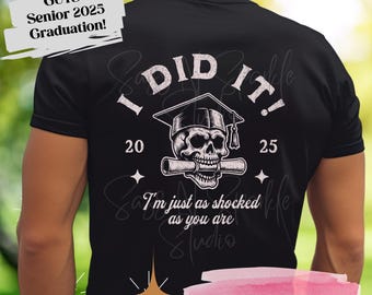 Funny Guy male senior Tee Graduation Shirt I Did It 2025 Grad Gift College Top present party viral top selling best tshirt gift sarcasm dude