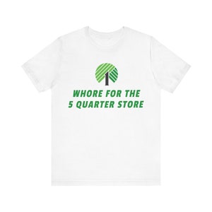Funny humorous trending best seller, Whore for the dollar store Short Sleeve Tee. Gift for woman present, trend Dollar Tree birthday gift image 5
