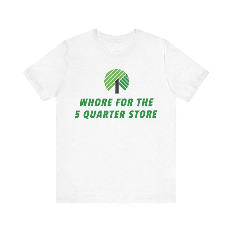 Funny humorous trending best seller, Whore for the dollar store Short Sleeve Tee. Gift for woman present, trend Dollar Tree birthday gift image 5