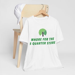 Funny humorous trending best seller, Whore for the dollar store Short Sleeve Tee. Gift for woman present, trend Dollar Tree birthday gift image 2