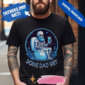 Feliz Dia dos Pais, pai, padrasto, bônus, pai, camisa engraçada, design digital, png, presente de sublimação, esqueleto, banheiro, fazendo, pai, merda, humor