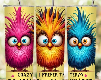 Funny Bird Sarcastic Quote 20oz Tumbler Wrap PNG (Digital Download)