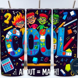 May include: Three stainless steel tumblers with a colorful math-themed design. The design features the word "COOL" in blue, with cartoon figures, numbers, and math symbols. The text "ABOUT = MATH!" is also included. Each tumbler has a silver straw.