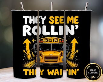 Funny School Bus Driver Tumbler: They See Me Rollin' Design (PNG Digital Download)
