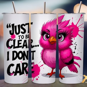 Envoltura de vaso con pájaro divertido "No me importa" PNG, diseño de sublimación delgado de 20 oz, pájaros de dibujos animados sarcásticos y extravagantes, descarga digital de tendencia de 300 DPI