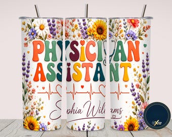 Physician Assistant Custom Name 20 oz Tumbler Wrap PNG, Floral Medical Sublimation Design, Personalized Skinny Tumbler
