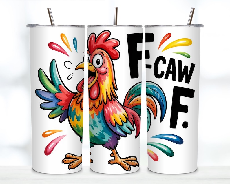 May include: A white cylindrical tumbler with a metal straw featuring a colourful cartoon rooster with wide eyes and an open beak. The design includes multi-coloured paint splatters and the bold black text F-CAW F. printed on the side of the cup.