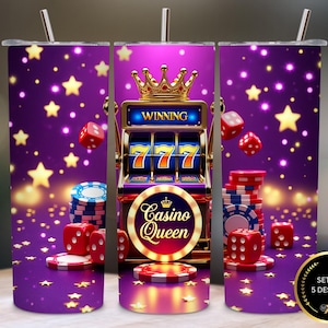 May include: A purple tumbler with a casino-themed design. The design includes a slot machine with the number 777, dice, poker chips, and the words "Casino Queen" and "Winning". The background is filled with gold stars.
