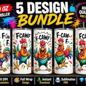 May include: A 5-design bundle of 20 oz tumblers featuring colourful cartoon roosters with vibrant red, yellow, and blue feathers. Each tumbler displays the text F-CAWF in a comic-style speech bubble or bold font, surrounded by colourful paint splatters.