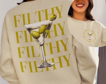 Filthy Martini Sweatshirt, Dirty Martini Lover Gift, Bachelorette Party Shirt, Martini Pullover, Tini Time Sweater Preppy, Gift for Her