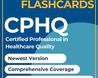 CPHQ Flashcards | Certified Professional in Healthcare Quality | 460+ Key Concept | Latest Content