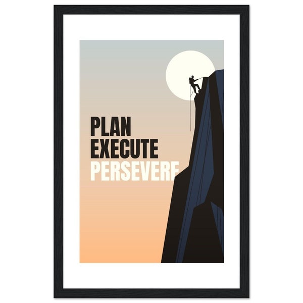 Plan exekutieren Persevere Poster - Premium Mattes Papier Holzrahmen Digitaldruck