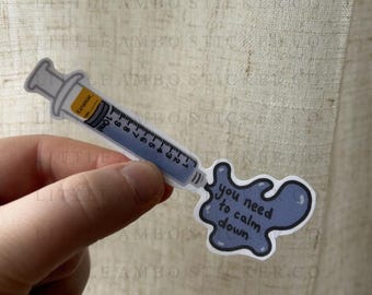 You Need to Calm Down // Funny EMS Sticker // Medical // Ketamine // Paramedic // Hospital //  Nurse // Firefighter // EMT // RN // Doctor