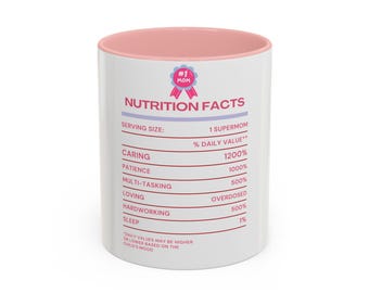 Mom Nutrition Facts Accent Coffee Mug - Mother's Day Gift, Mom Birthday Present, Funny Mother's Mug, Gift for Mom, Coffee Lover Mug, Mom