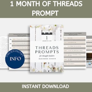 May include: A digital product mockup with the text "1 Month of Threads Prompts" and "Threads Prompts for thought leaders Business Coach". The image also includes a white floral design and the text "Instant Download".