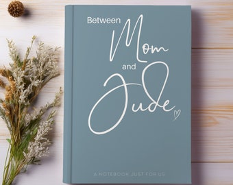 Journal Notebook Personalized Hardcover Journal, Between You and Me Custom Notebook Gift, Letters to My Daughter, Dear Daughter Son Journal