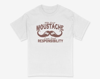 With Great Moustache Comes Great Responsibility Shirt