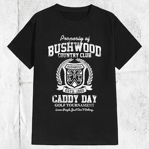 Bushwood Country Club Caddyshack Movie T-shirt