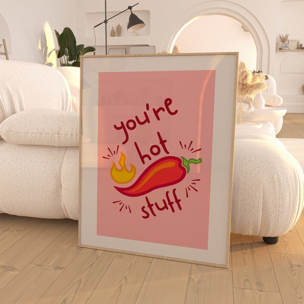 You're Hot Stuff Poster - Flirty Fun Quote Wall Art, Cheeky Bedroom Decor, Romantic Gift Idea, Vibrant Love Message Artwork