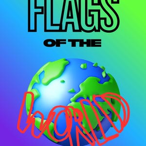 Flags of the World Video & PDF: Geography Learning Resource - 195 Countries