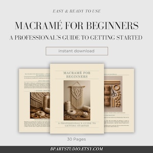May include: A digital guide titled "Macramé for Beginners" with the subtitle "A Professional's Guide to Getting Started." The cover features a macramé wall hanging, spools of thread, and other crafting supplies. The guide is 30 pages and available for instant download.