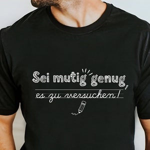 T-shirt Wees moedig genoeg om het te proberen. Groeimindset bedankje voor leraar; Afstudeerdocent cadeau; Moedig studenten aan
