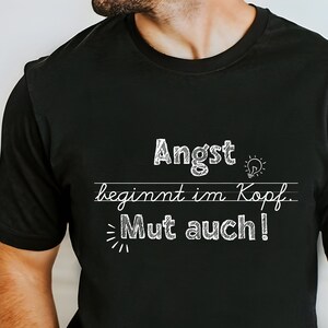 T-Shirt Angst beginnt im Kopf. Mut auch! Growth Mindset Geschenk an Lehrer; Affirmationen Schulkinder; T-Shirt Lehrer; Dankeschön Lehrer
