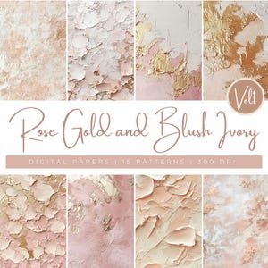 May include: A set of 15 digital papers featuring abstract textures in shades of blush pink, ivory, and rose gold. The papers are 300 DPI and perfect for crafting, scrapbooking, and digital design projects.