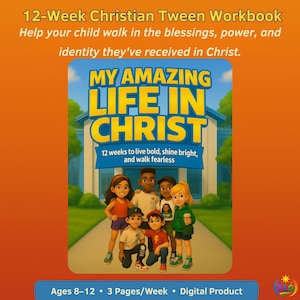 May include: A workbook titled "My Amazing Life in Christ" for Christian tweens aged 8-12. The cover features a group of diverse children in front of a house. The text reads "12 weeks to live bold, shine bright, and walk fearless."