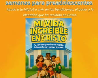 Spaans christelijk werkboek: 'Mi Vida Increíble en Cristo', 8-12 jaar (pdf)