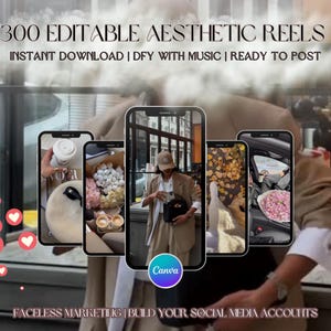May include: An advertisement for 300 editable aesthetic reels. The image shows five smartphones displaying various lifestyle photos. The text includes "Instant Download," "DFY with Music," and "Ready to Post." The Canva logo is visible, along with the text "Faceless Marketing | Build Your Social Media Accounts."