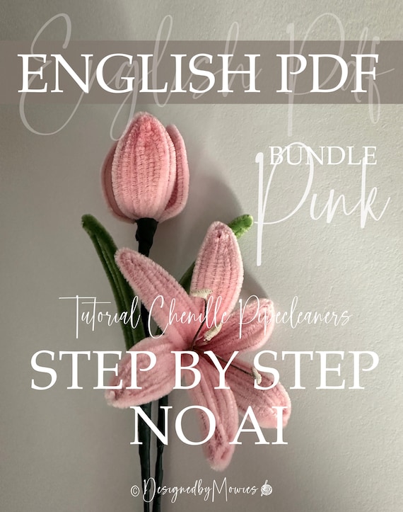Pink Flower Pipe Cleaner Tutorial Bundle • Tulip & Lily DIY • Chenille Stem Flowers • Step-by-Step Tutorials • Beginner Friendly PDF , No AI