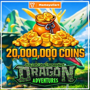 May include: An illustration featuring a bag of gold coins spilling onto a pile of coins. The image includes the text "20,000,000 COINS" and "DRAGON ADVENTURES" with an Etsy shop URL. The background features a dragon.