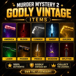 May include: A digital display for Murder Mystery 2 Godly Vintage Items featuring ten weapon icons labeled America, Blood, Cowboy, Ghost, Golden, Laser, Phaser, Prince, Shadow, and Splitter. The graphic includes text stating 100% Authentic, Godly Vintage Set, Collect the Legends, and Own the Legendary.