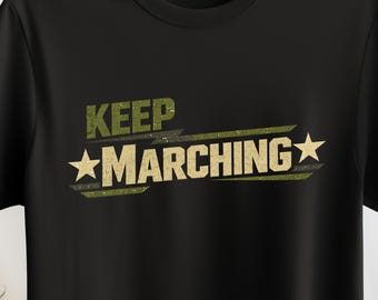 Keep Marching Patriotic Shirt Distressed Military Style Graphic Tee Motivational Quote Gift for Soldiers Veterans