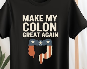 Funny Colon Cancer Shirt, Make My Colon Great Again, Colonoscopy Tee, Gastroenterologist Gift, Digestive Health Colon Cancer Awareness