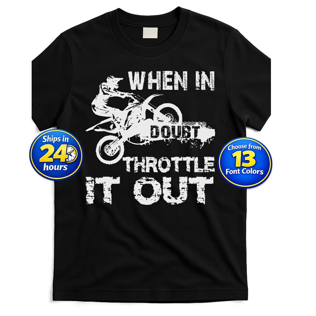 Motocross Shirt When in Doubt Throttle It Out Dirt Bike Rider Tee Funny ...