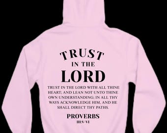 Christian Hoodie •Trust In The Lord Hoodie • Proverbs 3:5 • Christian Gift •