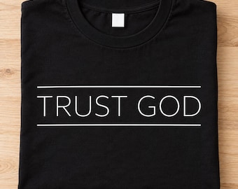 Trust God Shirt, Christian T-Shirt, Faith Tee for Women and Men, Minimalist Religious Shirt, Inspirational Jesus Gift, Church Bible Study