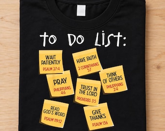 Christian To Do List Shirt, Bible Verse T-Shirt, Faith Graphic Tee, Scripture Shirt, Christian Gift for Women and Men, Prayer and Faith Tee