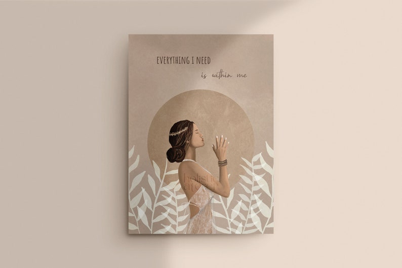 May include: A canvas print featuring an illustration of a woman with her hands raised, set against a neutral background. The artwork includes the text "EVERYTHING I NEED is within me". The woman is wearing a dress and jewelry.