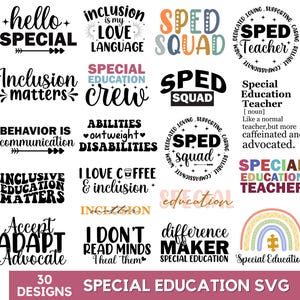 May include: A collection of 30 special education SVG designs featuring colorful text and graphics. The designs include phrases like "Inclusion is my love language", "Special Education Crew", "SPED Squad", "Special Education Teacher", "Behavior is communication", "Abilities outweigh disabilities", "Inclusive Education Matters", "I love coffee & inclusion", "Accept Adapt Advocate", "I don't read minds I heal them", "Difference Maker Special Education", and "Special Education".