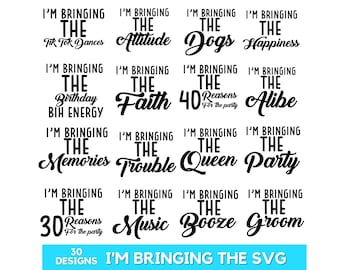 30+ I’m Bringing The Svg Bundle, Matching Birthday Svg, Anniversary Gifts Svg, Instant Download, I’m Bringing The 40 Reasons Party Svg