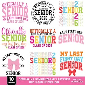 10 Officially A Senior 2026 Png, My Last First Day Class Of 2026 Svg Png, Senior 2026 Svg, Graduation 2026 Svg, Back To School, Cricut